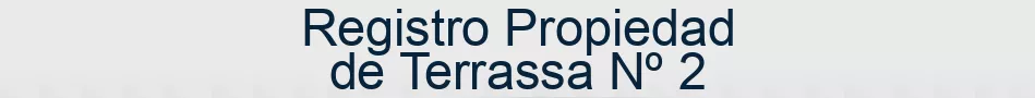 Registro Propiedad de Terrassa Nº 2