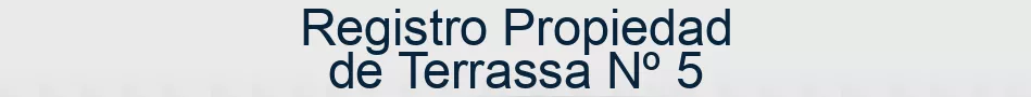 Registro Propiedad de Terrassa Nº 5
