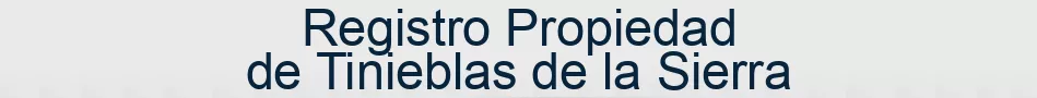 Registro Propiedad de Tinieblas de la Sierra