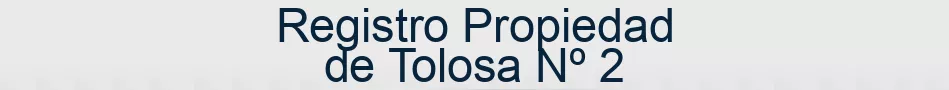 Registro Propiedad de Tolosa Nº 2