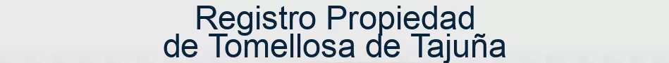 Registro Propiedad de Tomellosa de Tajuña