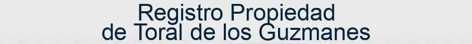 Registro Propiedad de Toral de los Guzmanes