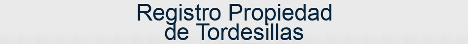 Registro Propiedad de Tordesillas