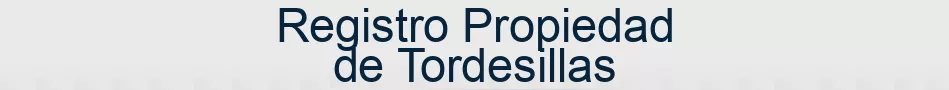 Registro Propiedad de Tordesillas