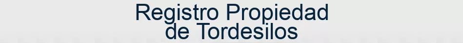 Registro Propiedad de Tordesilos