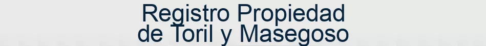 Registro Propiedad de Toril y Masegoso