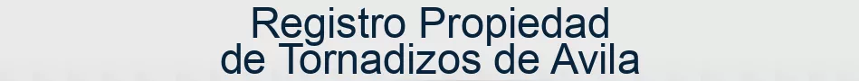 Registro Propiedad de Tornadizos de Avila