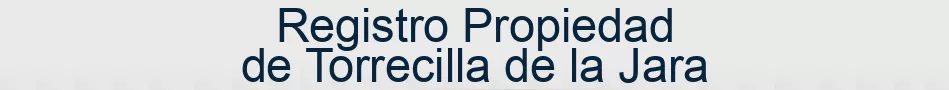 Registro Propiedad de Torrecilla de la Jara