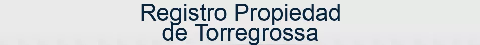Registro Propiedad de Torregrossa