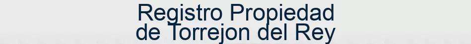 Registro Propiedad de Torrejon del Rey