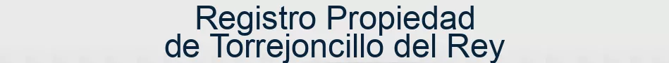 Registro Propiedad de Torrejoncillo del Rey