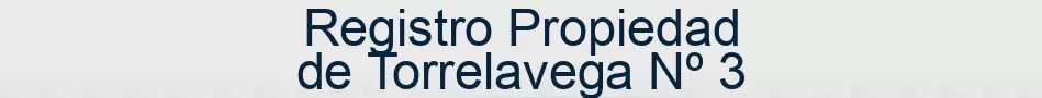 Registro Propiedad de Torrelavega Nº 3