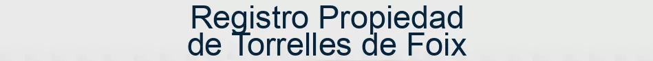 Registro Propiedad de Torrelles de Foix