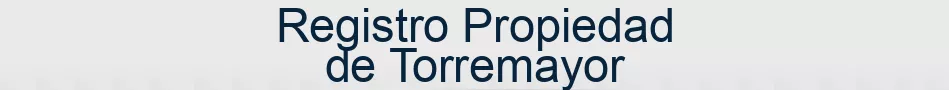 Registro Propiedad de Torremayor