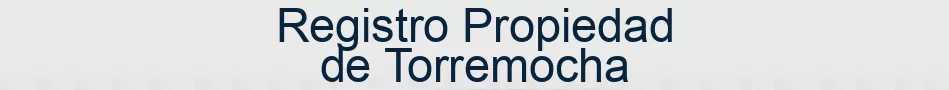 Registro Propiedad de Torremocha