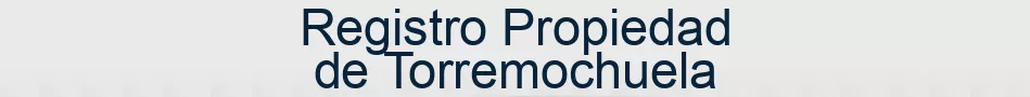 Registro Propiedad de Torremochuela