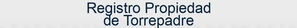 Registro Propiedad de Torrepadre