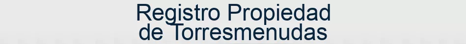 Registro Propiedad de Torresmenudas