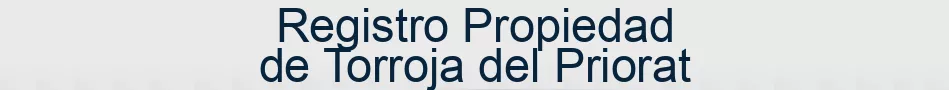 Registro Propiedad de Torroja del Priorat