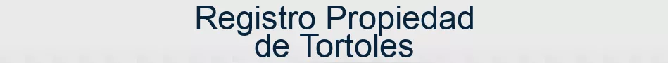 Registro Propiedad de Tortoles