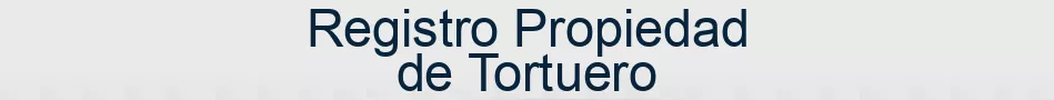 Registro Propiedad de Tortuero