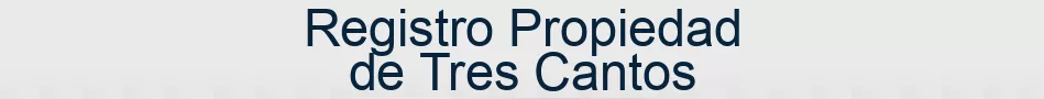 Registro Propiedad de Tres Cantos