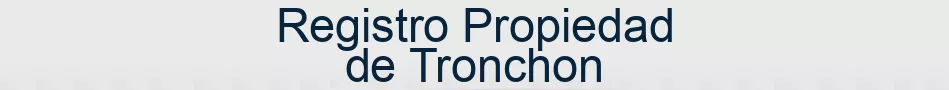Registro Propiedad de Tronchon
