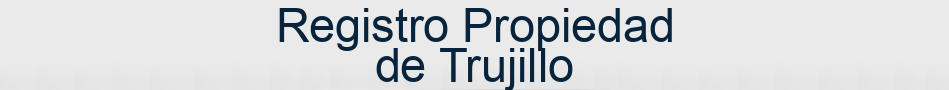 Registro Propiedad de Trujillo