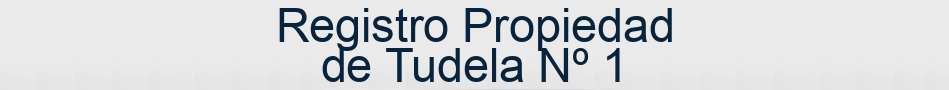 Registro Propiedad de Tudela Nº 1