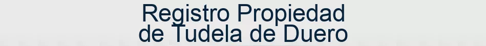 Registro Propiedad de Tudela de Duero