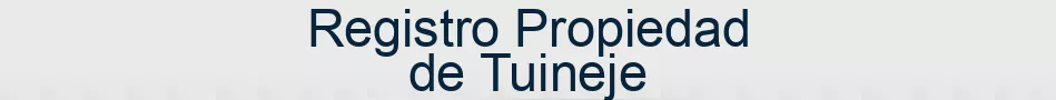 Registro Propiedad de Tuineje