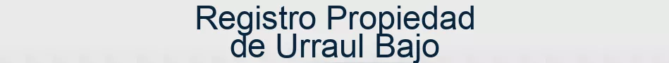 Registro Propiedad de Urraul Bajo