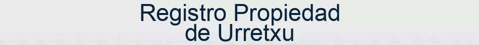 Registro Propiedad de Urretxu