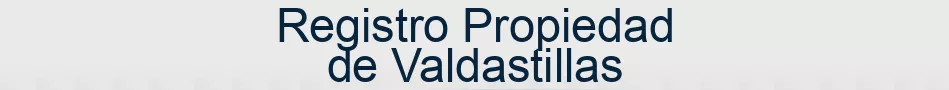 Registro Propiedad de Valdastillas