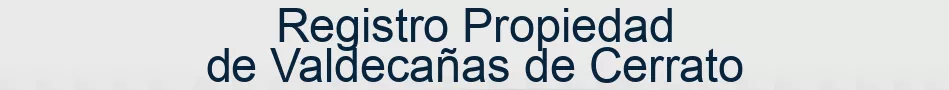 Registro Propiedad de Valdecañas de Cerrato