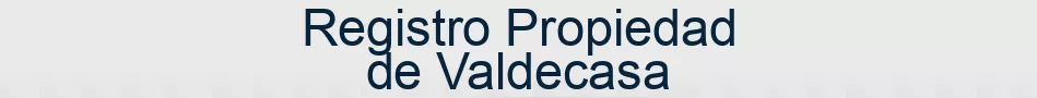 Registro Propiedad de Valdecasa