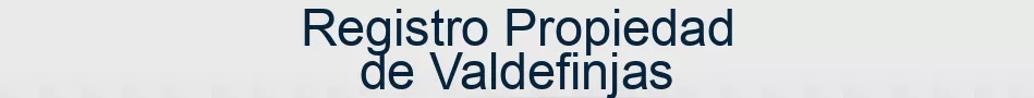 Registro Propiedad de Valdefinjas