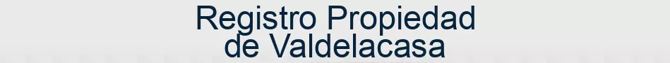 Registro Propiedad de Valdelacasa