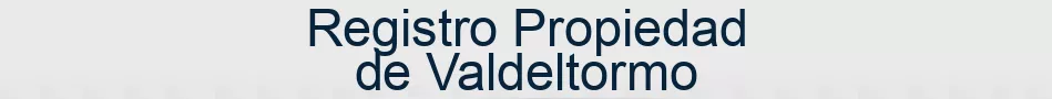 Registro Propiedad de Valdeltormo