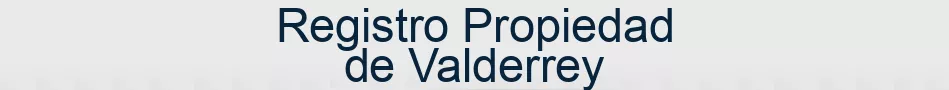 Registro Propiedad de Valderrey