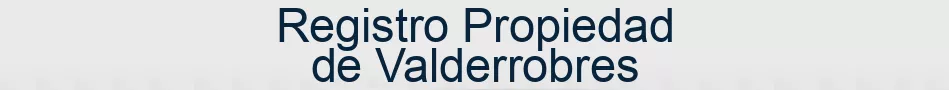 Registro Propiedad de Valderrobres