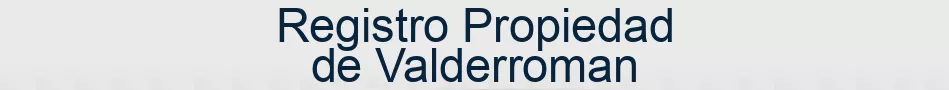 Registro Propiedad de Valderroman