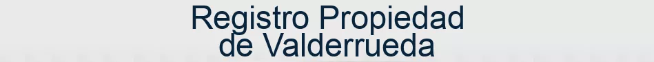 Registro Propiedad de Valderrueda