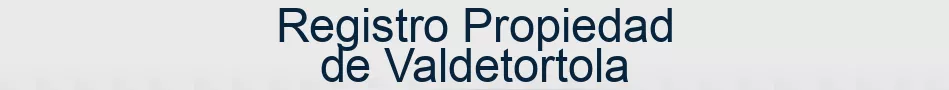 Registro Propiedad de Valdetortola