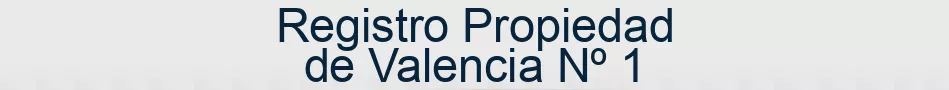 Registro Propiedad de Valencia Nº 1