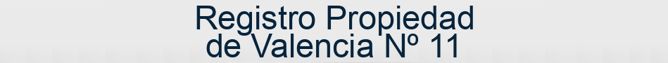 Registro Propiedad de Valencia Nº 11