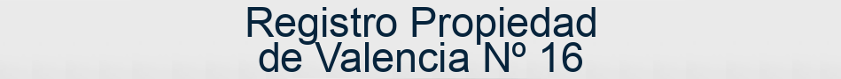 Registro Propiedad de Valencia Nº 16