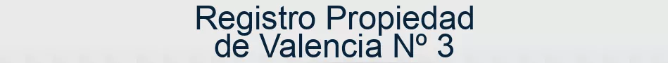 Registro Propiedad de Valencia Nº 3