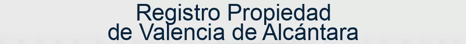 Registro Propiedad de Valencia de Alcántara