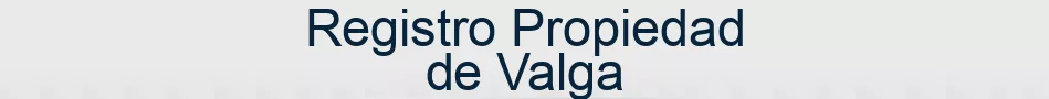 Registro Propiedad de Valga